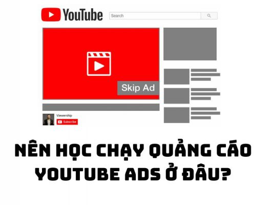 Nên học chạy quảng cáo video trên Youtube ở đâu uy tín, chất lượng tại TPHCM